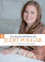 Les leçons d'échecs de Judit Polgár - Tome III