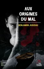 AUX ORIGINES DU MAL