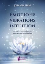 Emotions, vibrations, intuitions