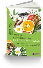 Petit Manuel des huiles essentielles