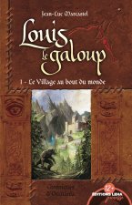 Louis le Galoup - Tome 1 - Le village au bout du monde