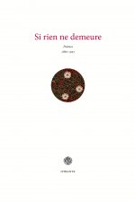 Si rien ne demeure, poèmes 1860-1927