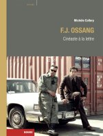 F.J. Ossang. Cinéaste à la lettre