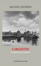 L'ARGENTIN - Le Mystère Flamand