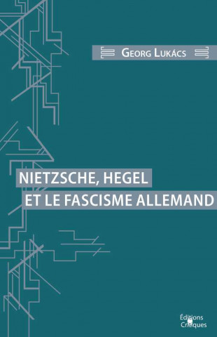 Nietzsche, Hegel Et Le Fascisme Allemand