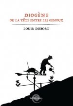 DIOGÈNE ou LA TÊTE ENTRE LES GENOUX