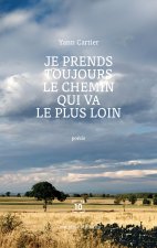 Je prends toujours le chemin qui va le plus loin