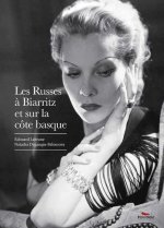 LES RUSSES A BIARRITZ ET SUR LA COTE BASQUE