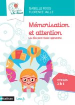 Mémorisation et attention - Les clés pour mieux apprendre - CP-CE-CM