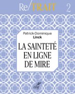Re/trait - tome 2 La sainteté en ligne de mire