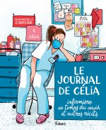 Le Journal de Célia, infirmière au temps du COVID, et autres récits