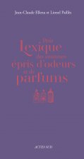 Petit lexique des amateurs épris d'odeurs et de parfums