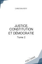 JUSTICE, CONSTITUTION ET DEMOCRATIE TOME 2