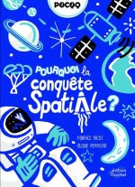 POURQUOI  LA CONQUËTE SPATIALE ?