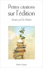 PETITES CITATIONS SUR L'EDITION
