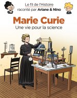 Le fil de l'Histoire raconté par Ariane & Nino - Marie Curie