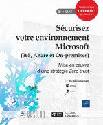 SECURISEZ VOTRE ENVIRONNEMENT MICROSOFT (365, AZURE ET ON-PREMISES) - MISE EN OEUVRE D'UNE STRATEGIE