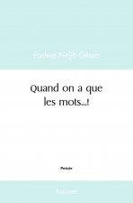 Quand on n'a que les mots...!
