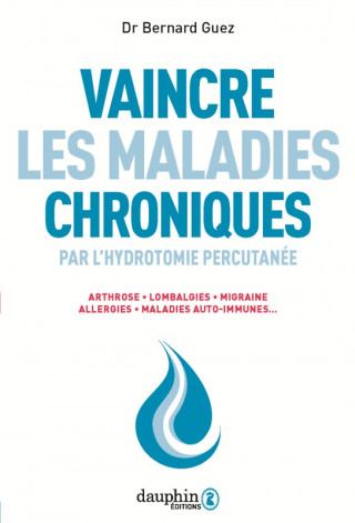 Vaincre les maladies chroniques par l'hydrotomie percutanée