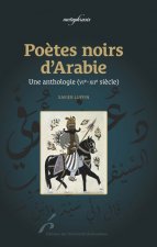 POETES NOIRS D ARABIE. UNE ANTHOLOGIE (XI°-XII°)
