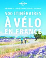 500 itinéraires à vélo en France 2ed