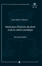 Itinéraires d'histoire du droit et de la culture juridique - recueil d'études