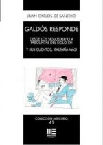 GALDOS RESPONDE DESDE LOS SIGLOS XIX,XX A PREGUNTAS DEL SIGLO XXI Y SUS CUENTOS