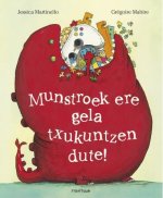 Munstroek ere gela txukuntzen dute!