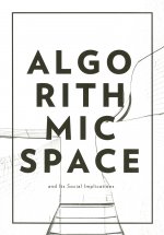Algorithmic Space and Its Social Implications