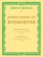 JOSEPH BODIN DE BOISMORTIER : SIX PETITES SUITES - SECHS KLEINE SUITEN - SIX LITTLE SUITES OP. 27