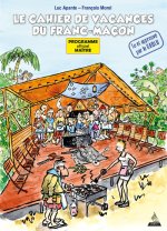 Le cahier de vacances du franc-maçon - Programme officiel maître