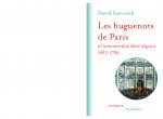 Les huguenots de Paris et l'avènement de la liberté religieu