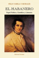 HABANERO. Papel Politico, Cientifico y Literario, Felix Varela y Morales