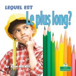 Lequel Est Le Plus Long? (Which Is Longest?)