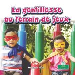 La Gentillesse Au Terrain de Jeux (Playground Kindness)