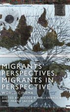 Migrants in Perspective, Migrants' Perspectives