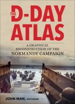 The D-Day Atlas: A Graphical Reconstruction of the Normandy Campaign