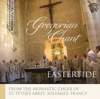 Eastertide: Gregorian Chant