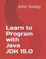 Learn to Program with Java JDK 15.0