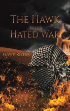 HAWK WHO HATED WAR