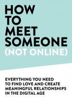 How to Meet Someone (Not Online)