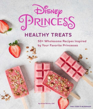 Disney Princess: Healthy Treats Cookbook (Kids Cookbook, Gifts for Disney Fans)