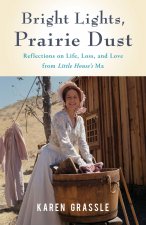 Bright Lights, Prairie Dust