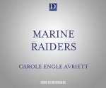 Marine Raiders: The True Story of the Legendary WWII Battalions