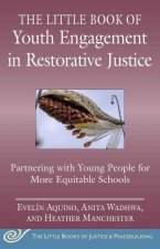 The Little Book of Youth Engagement in Restorative Justice: Intergenerational Partnerships for Just and Equitable Schools