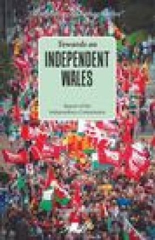 Towards an Independent Wales - Second Edition