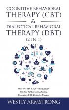 Cognitive Behavioral Therapy (CBT) & Dialectical Behavioral Therapy (DBT) (2 in 1)
