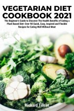Vegetarian Diet Cookbook 2021