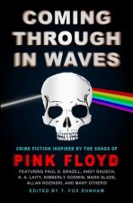 Coming Through in Waves: Crime Fiction Inspired by the Songs of Pink Floyd