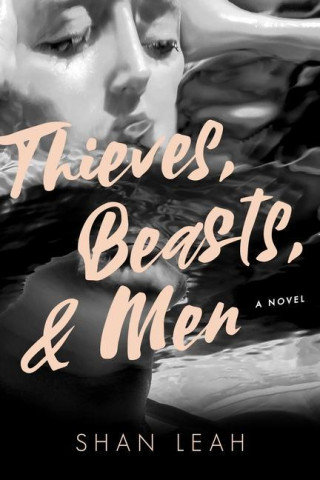 Thieves, Beasts & Men